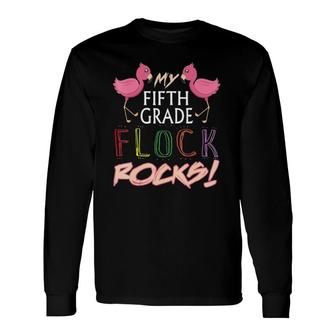 Love Cute Flamingo My Fifth Grade Flock Rocks School Long Sleeve T-Shirt T-Shirt | Mazezy