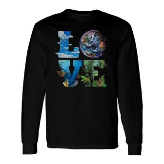 Love Earth Nature Lover Environmentalist Love Earth Day Long Sleeve T-Shirt T-Shirt | Mazezy