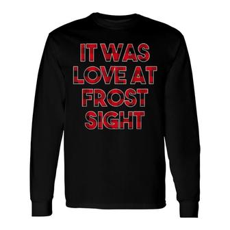 It Was Love At Frost Sight Christmas Couples Xmass Long Sleeve T-Shirt T-Shirt | Mazezy
