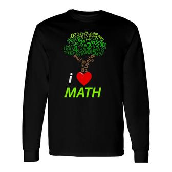 I Love Math Tree For Math Teacher Long Sleeve T-Shirt T-Shirt | Mazezy
