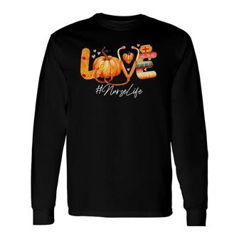 Love Nurse Life Pumpkin Fall Autumn Thanksgiving Nursing Long Sleeve T-Shirt T-Shirt | Mazezy