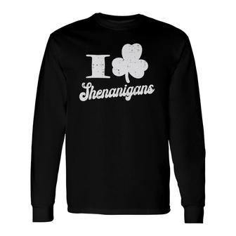 I Love Shenanigans Shamrock St Patrick's Day Long Sleeve T-Shirt T-Shirt | Mazezy