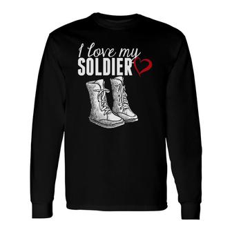 I Love My Soldier Proud Military Wife Long Sleeve T-Shirt T-Shirt | Mazezy