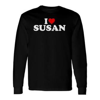 I Love Susan Red Heart Name Long Sleeve T-Shirt | Mazezy