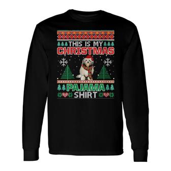 This Is My Lowchen Christmas Pajama Dog Ugly Long Sleeve T-Shirt | Mazezy
