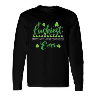 Luckiest Substance Abuse Counselor Ever St Patrick Quotes Shamrock Job Title Long Sleeve T-Shirt T-Shirt | Mazezy