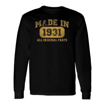 Made In 1931 Birthday 90 Year Old 90Th Birthday Long Sleeve T-Shirt T-Shirt | Mazezy