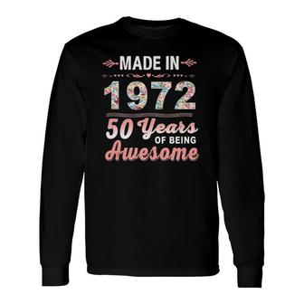 Made In 1972 Floral 50 Years Old 50Th Birthday Tank Top Long Sleeve T-Shirt T-Shirt | Mazezy