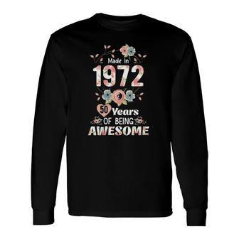 Made In 1972 Floral 50Th Birthday 50 Years Old Long Sleeve T-Shirt T-Shirt | Mazezy AU