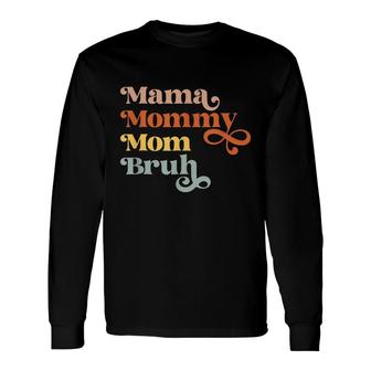 Mama Mommy Mom Bruh Retro Vintage Boys Girls Long Sleeve T-Shirt - Seseable