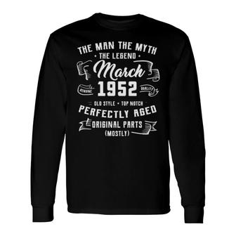 Man Myth Legend March 1952 70Th Birthday 70 Year Old Long Sleeve T-Shirt T-Shirt | Mazezy