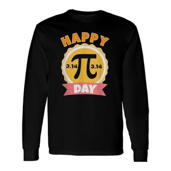 Math Teacher Happy Pi Day 314 Pi Student Professor Long Sleeve T-Shirt T-Shirt | Mazezy