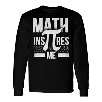 Math Teacher Nerd Student Formula Equation Pi Day Math Long Sleeve T-Shirt T-Shirt | Mazezy