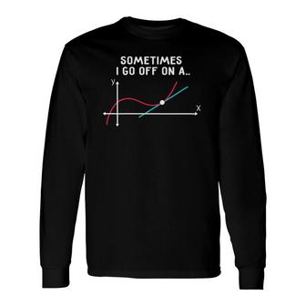 Math Teacher Sometimes I Go Off On A Tangent V-Neck Long Sleeve T-Shirt T-Shirt | Mazezy