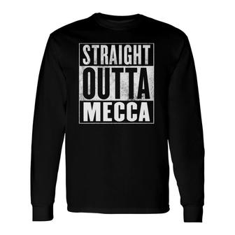 Mecca Straight Outta Mecca Long Sleeve T-Shirt T-Shirt | Mazezy AU