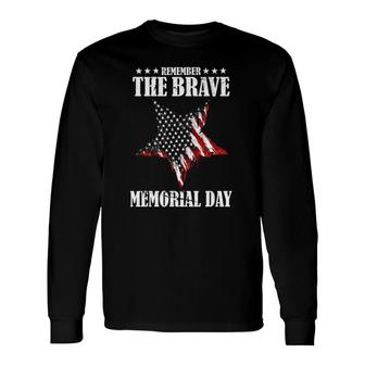 Memorial Day 2022 Remember The Brave Memorial Day Long Sleeve T-Shirt T-Shirt | Mazezy