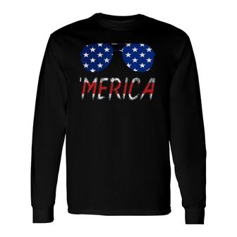 'Merica Sunglasses 4Th July American Flag Outfit Long Sleeve T-Shirt | Mazezy