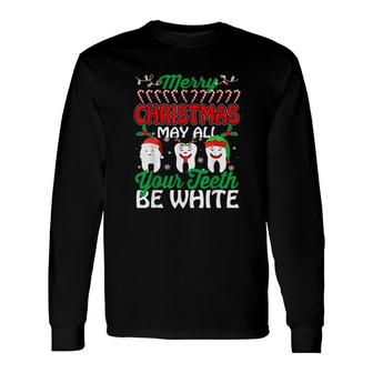 Merry Christmas May All Your Teeth Be White Long Sleeve T-Shirt | Mazezy