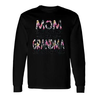 Mom Knows A Lot But Grandma Knows Everything Long Sleeve T-Shirt - Thegiftio UK