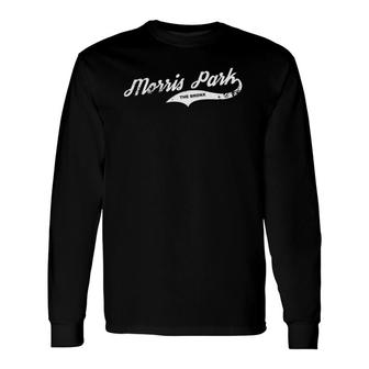 Morris Park The Bronx New York City Neighborhood Long Sleeve T-Shirt T-Shirt | Mazezy