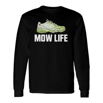 Mow Life Lawn Mower Grass Cutting Shoe Long Sleeve T-Shirt | Mazezy