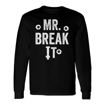 Mr Break It Vintage Dad Son Matching Fathers Day Long Sleeve T-Shirt T-Shirt | Mazezy