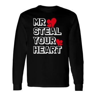 Mr Steal Your Heart Valentine's Day V-Day Long Sleeve T-Shirt T-Shirt | Mazezy UK