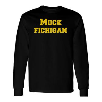 Muck Fichigan Tee Michigan Hater Long Sleeve T-Shirt T-Shirt | Mazezy