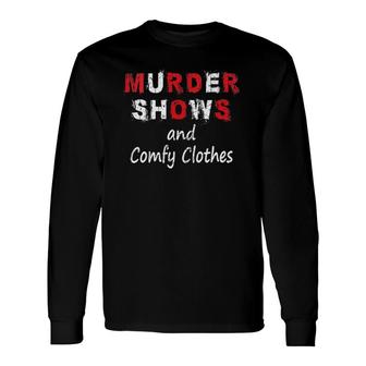 Murder Shows And Comfy Clothes -Able V-Neck Long Sleeve T-Shirt T-Shirt | Mazezy