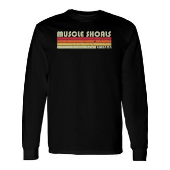 Muscle Shoals Al Alabama City Home Roots Retro Long Sleeve T-Shirt T-Shirt | Mazezy