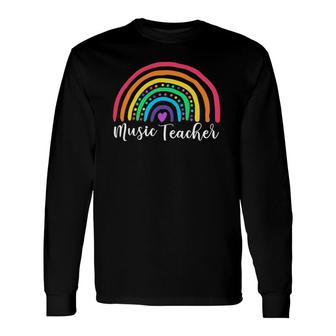 Music Teacher Rainbow It's A Good Day To Teach Tiny Musicians Long Sleeve T-Shirt T-Shirt | Mazezy