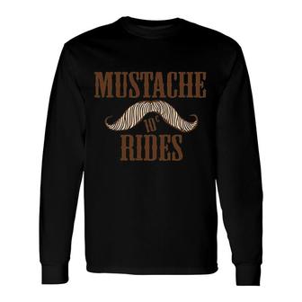 Mustache Rides Humor Long Sleeve T-Shirt | Mazezy