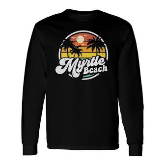 Myrtle Beach South Carolina Retro 70S Vintage Vacation Long Sleeve T-Shirt T-Shirt | Mazezy