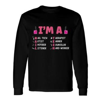 Nail Polish Pedicurist Manicurist I'm A Nail Tech Long Sleeve T-Shirt | Mazezy