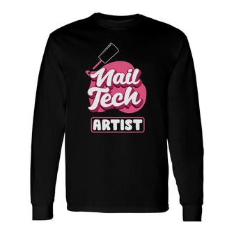 Nail Polish Pedicurist Manicurist Nail Tech Artists Long Sleeve T-Shirt | Mazezy