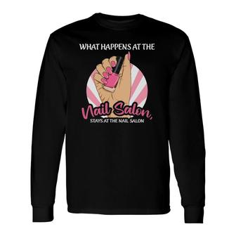 Nail Tech Quote For A Manicurist Long Sleeve T-Shirt | Mazezy
