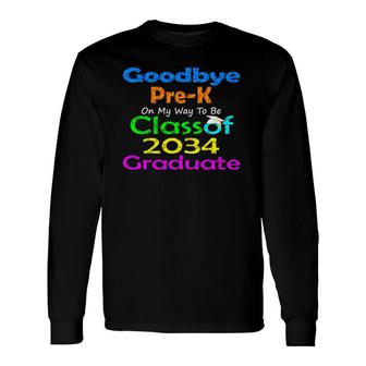 I Nailed Nursery Class Of 2034 Goodbye Pre K Graduation Long Sleeve T-Shirt T-Shirt | Mazezy