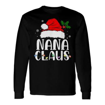 Nana Claus Christmas Pajama Matching Xmas Long Sleeve T-Shirt T-Shirt | Mazezy