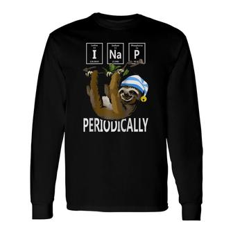 I Nap Periodically Science Sloths Lovers Raglan Baseball Tee Long Sleeve T-Shirt T-Shirt | Mazezy