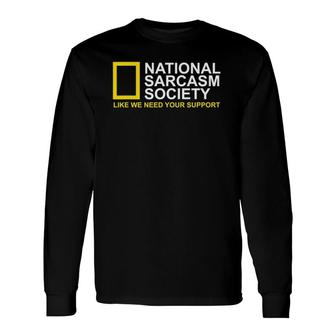 National Sarcasm Society Satirical Parody & Long Sleeve T-Shirt T-Shirt | Mazezy