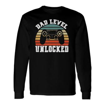 New Dad Dad Level Unlocked Dad Pullover Long Sleeve T-Shirt T-Shirt | Mazezy