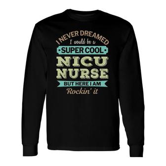 Nicu Nurse Appreciation Long Sleeve T-Shirt | Mazezy
