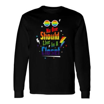 No One Should Live In A Closet Lgbt-Q Gay Pride Proud Ally Long Sleeve T-Shirt T-Shirt | Mazezy
