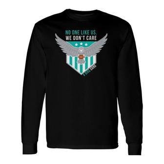 No One Like Us We Don't Care Bird Gang Football Long Sleeve T-Shirt T-Shirt | Mazezy