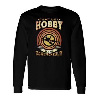 Not Just A Hobby My Escape From Reality Rock Climbing Long Sleeve T-Shirt T-Shirt | Mazezy
