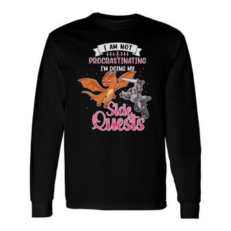 Not Procrastinating I'm Doing Side Quests Dragon Gamer Long Sleeve T-Shirt T-Shirt | Mazezy