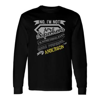 I Am Not A Superhero I Am Anderson Long Sleeve T-Shirt - Thegiftio UK