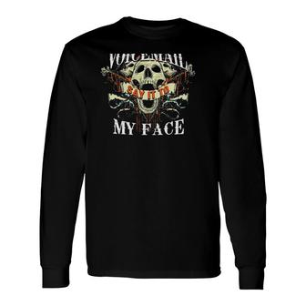 My Back Is Not A Voicemail Say It To My Face Long Sleeve T-Shirt T-Shirt | Mazezy