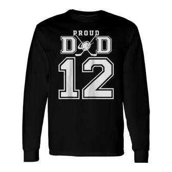 Number 12 Custom Proud Hockey Dad Personalized Long Sleeve T-Shirt T-Shirt | Mazezy