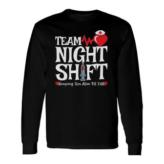 Nurse Appreciation Team Night Shift Night Shift Nurse Long Sleeve T-Shirt T-Shirt | Mazezy